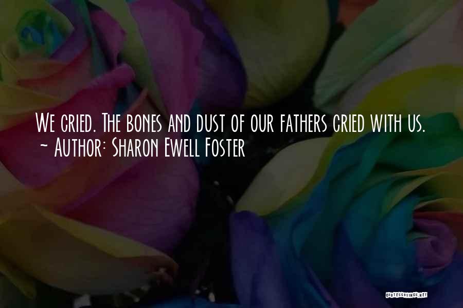 Qustion Quotes By Sharon Ewell Foster