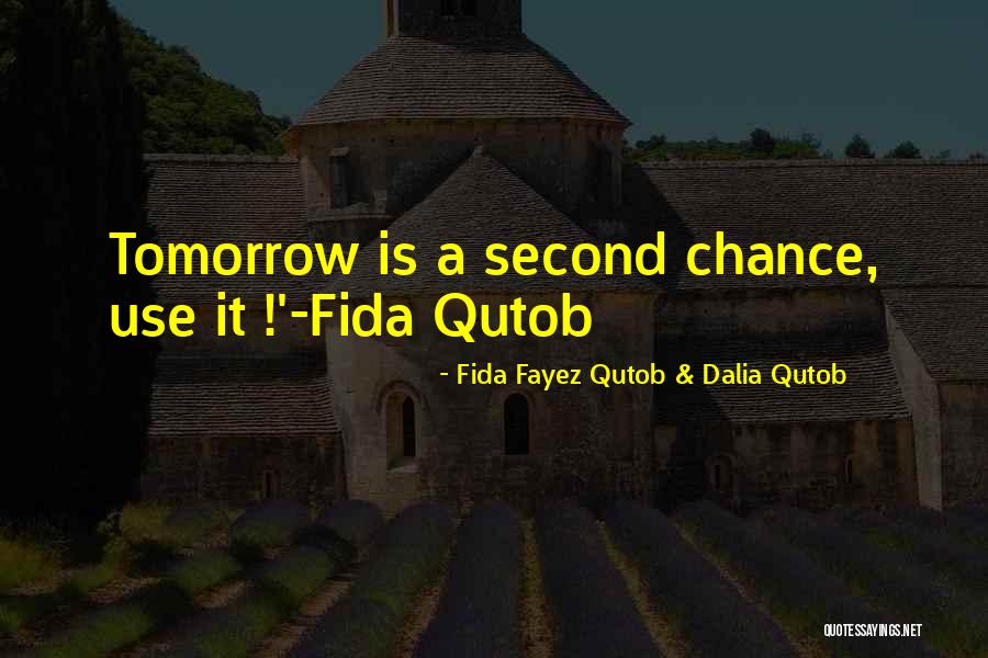 Qutob Quotes By Fida Fayez Qutob & Dalia Qutob Qutob Quotes By Fida Fayez Qutob & Dalia Qutob