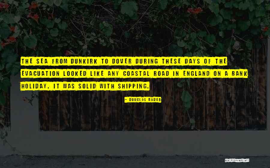 Qutuqtu Quotes By Douglas Bader Qutuqtu Quotes By Douglas Bader