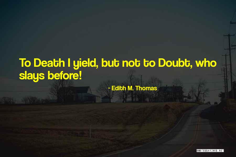 Quvenzhan Wallis Quotes By Edith M. Thomas