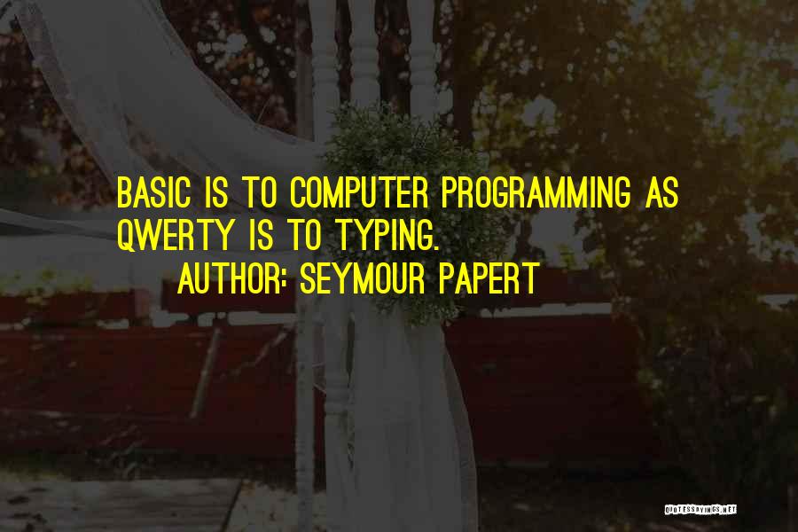 Qwerty Quotes By Seymour Papert