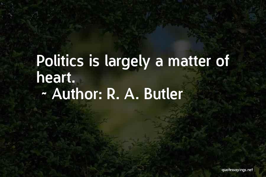R. A. Butler Quotes 735215