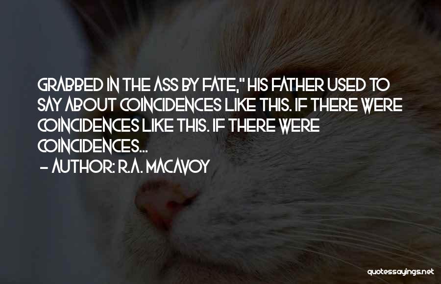 R.A. MacAvoy Quotes 1466662