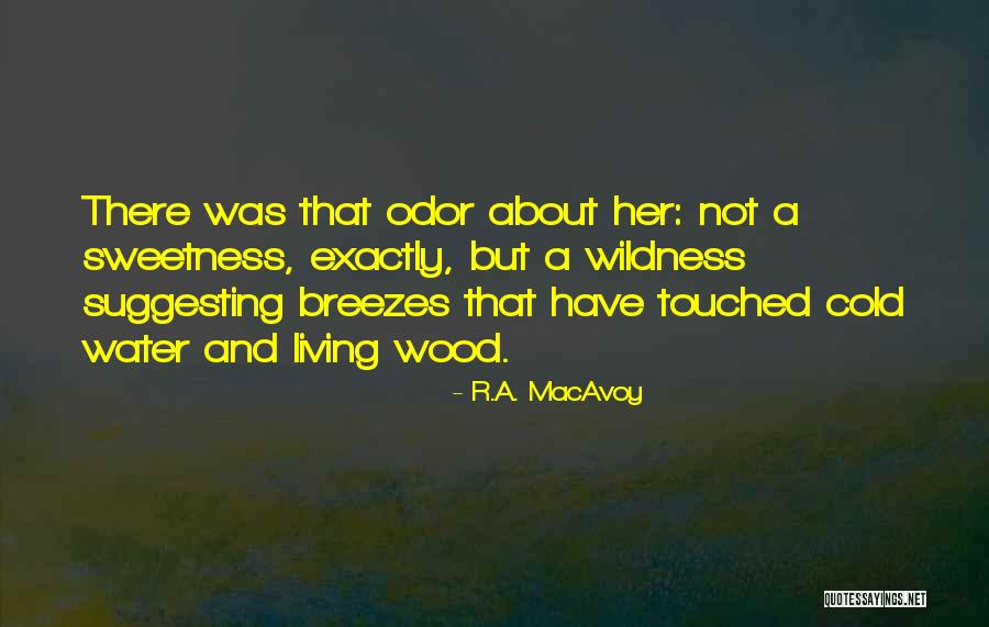 R.A. MacAvoy Quotes 430257