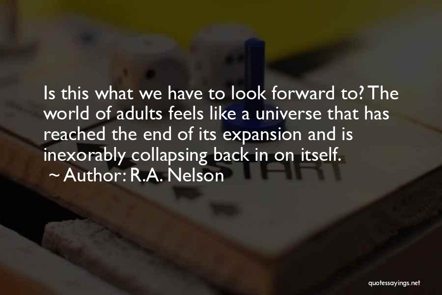 R.A. Nelson Quotes 1169224