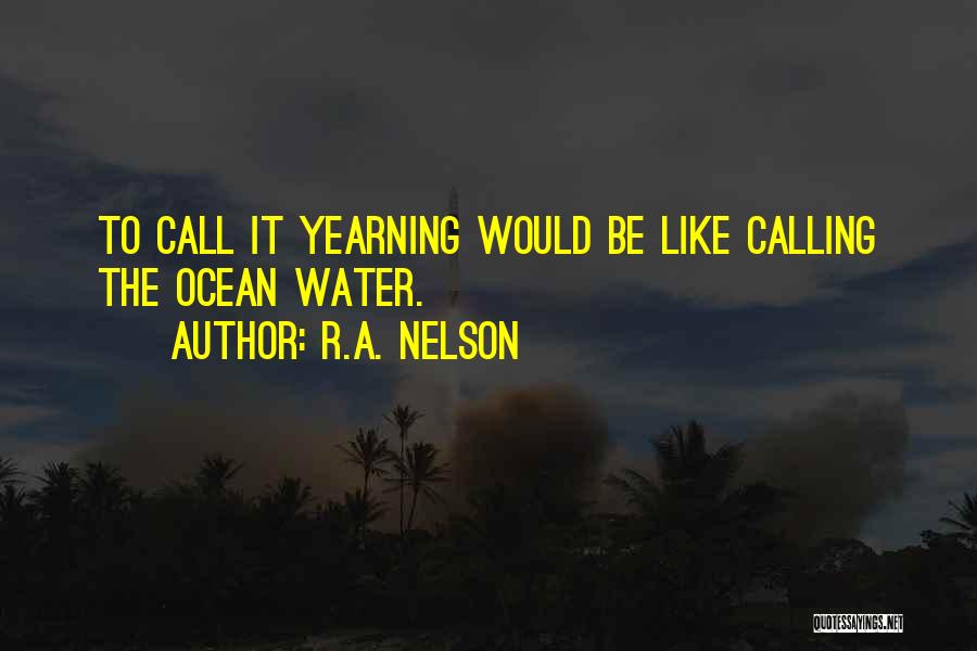 R.A. Nelson Quotes 173247