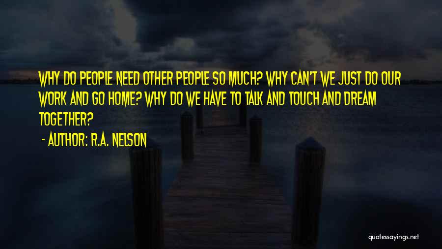 R.A. Nelson Quotes 2240231