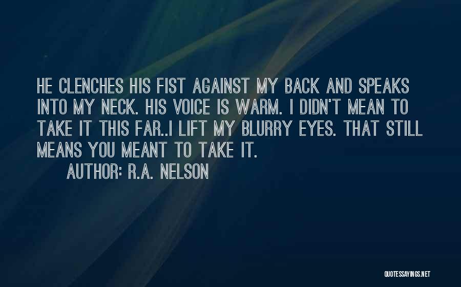 R.A. Nelson Quotes 304746