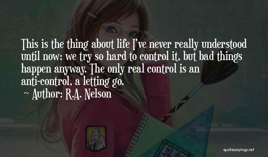 R.A. Nelson Quotes 555604