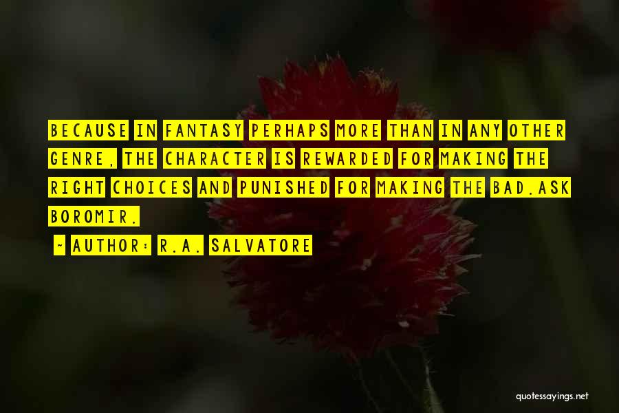 R.A. Salvatore Quotes 1383264