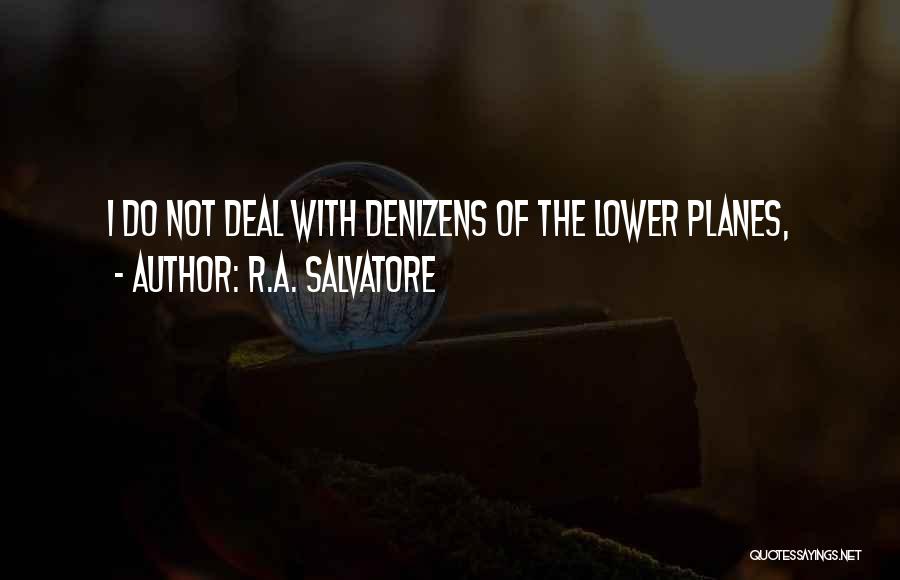 R.A. Salvatore Quotes 1683989