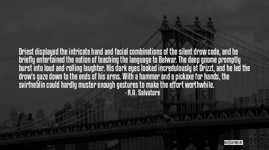 R.A. Salvatore Quotes 1707653