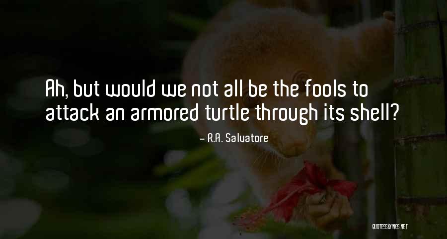 R.A. Salvatore Quotes 650821