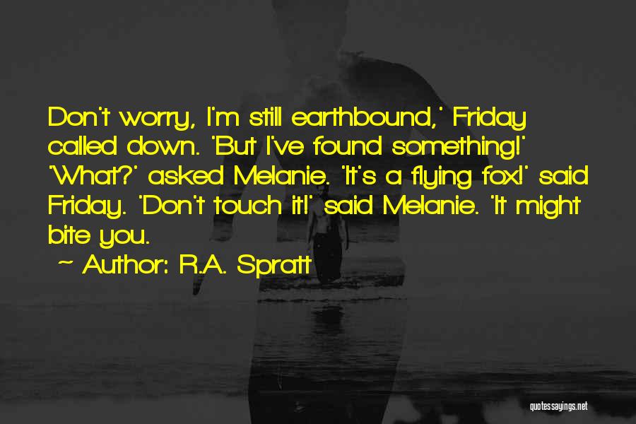 R.A. Spratt Quotes 1802021