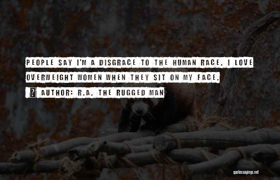 R.A. The Rugged Man Quotes 180098
