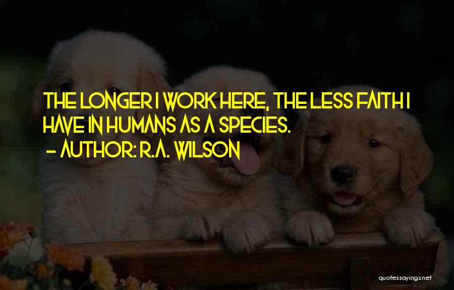 R.A. Wilson Quotes 1711952