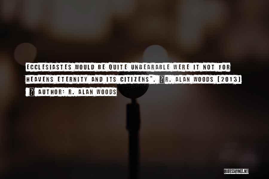 R. Alan Woods Quotes 1418322