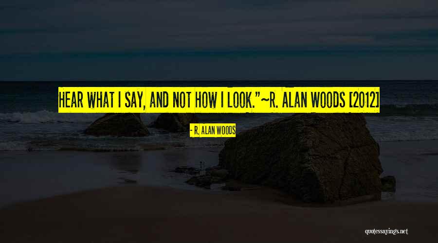 R. Alan Woods Quotes 1565675