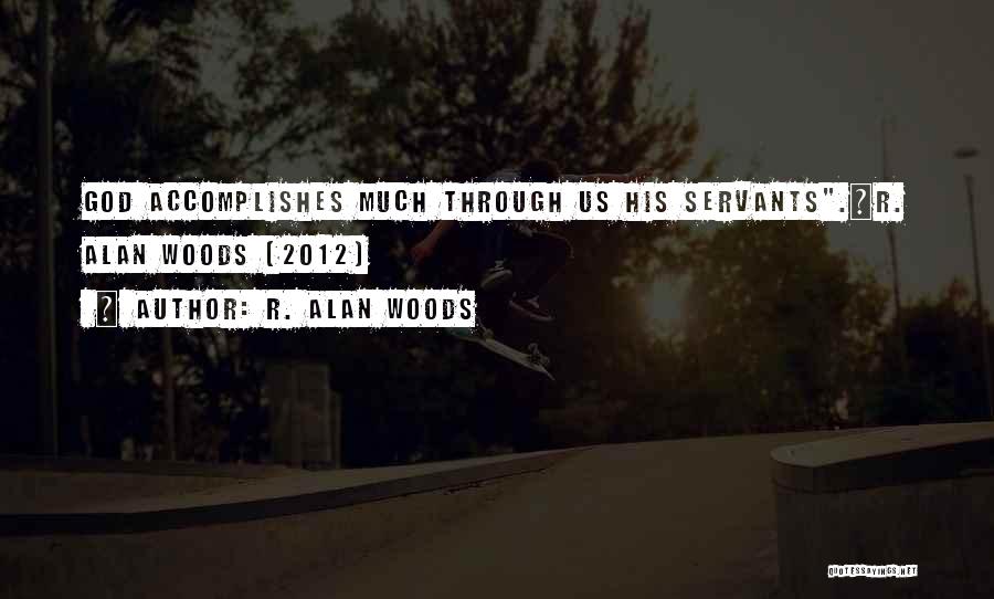 R. Alan Woods Quotes 1977602