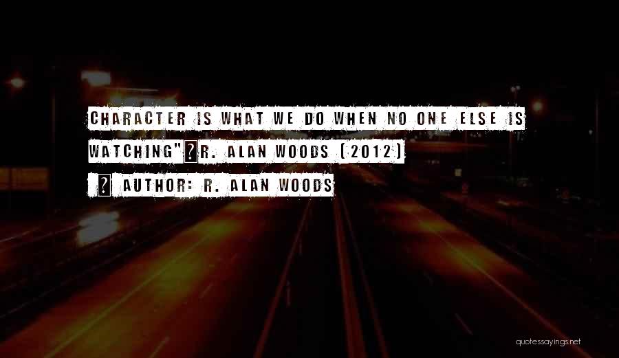 R. Alan Woods Quotes 503912