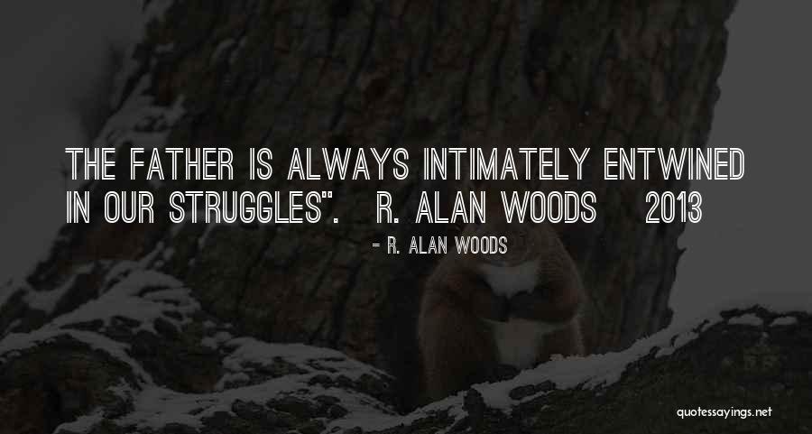 R. Alan Woods Quotes 548088