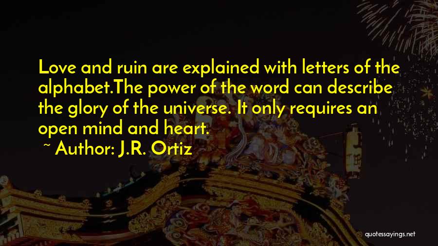 R Alphabet Quotes By J.R. Ortiz