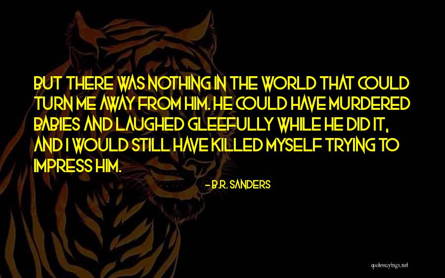 R And B Quotes By B.R. Sanders R And B Quotes By B.R. Sanders