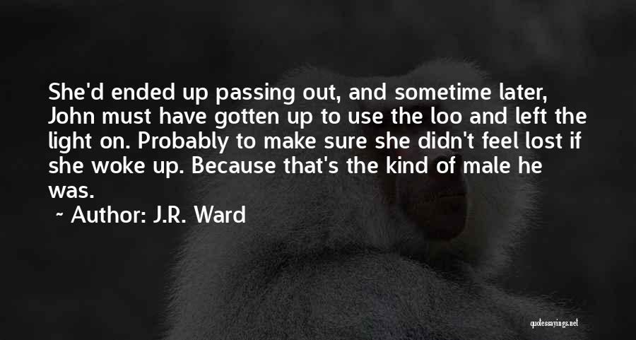 R And D Quotes By J.R. Ward