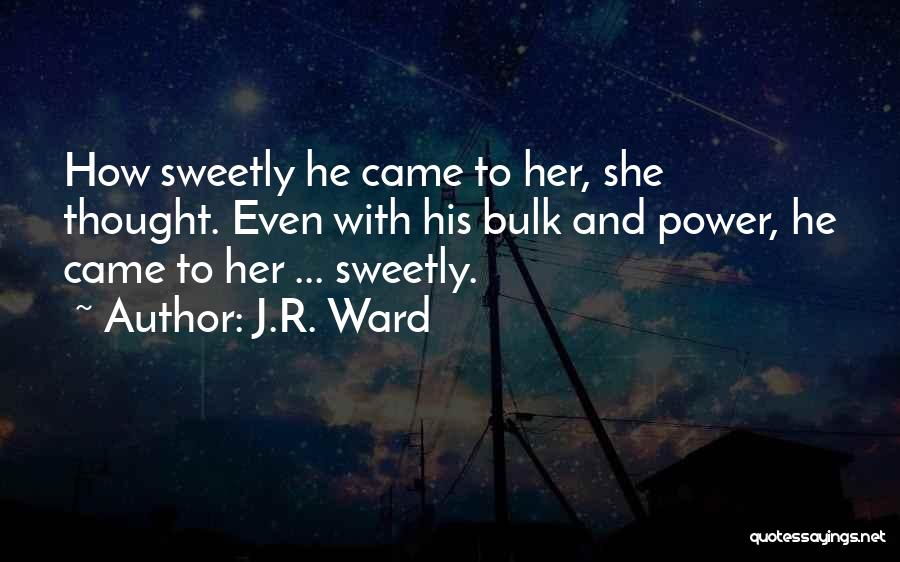 R And R Quotes By J.R. Ward