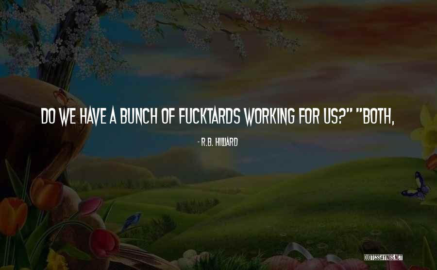 R.B. Hilliard Quotes 411711 R.B. Hilliard Quotes 411711