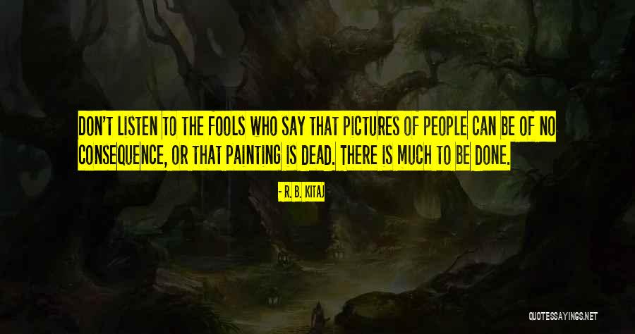 R. B. Kitaj Quotes 647327 R. B. Kitaj Quotes 647327