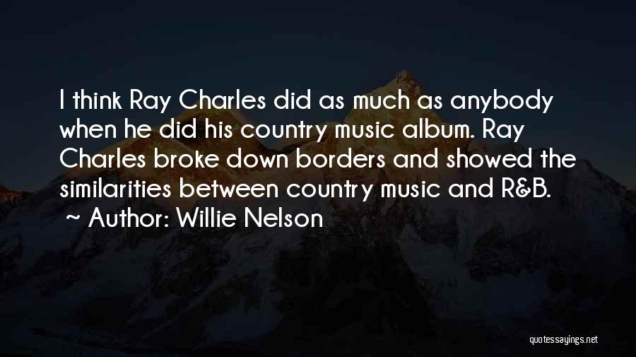 R&b Quotes By Willie Nelson