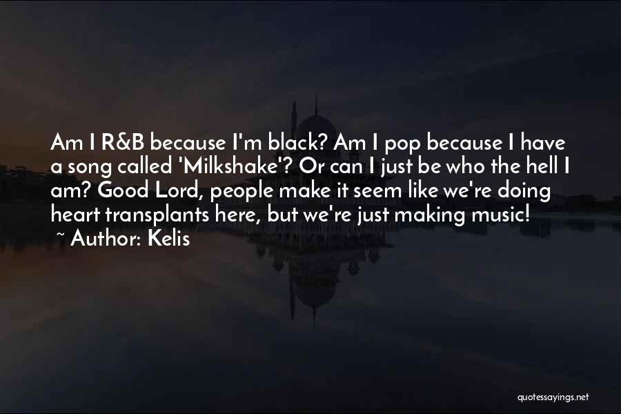 R B Song Quotes By Kelis