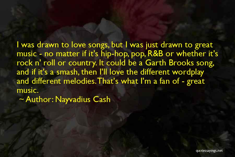 R B Song Quotes By Nayvadius Cash