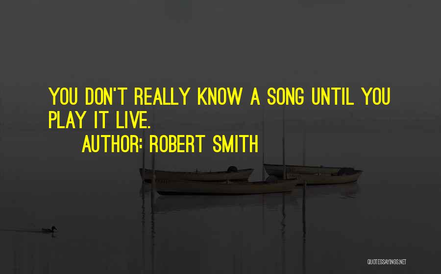 R B Song Quotes By Robert Smith