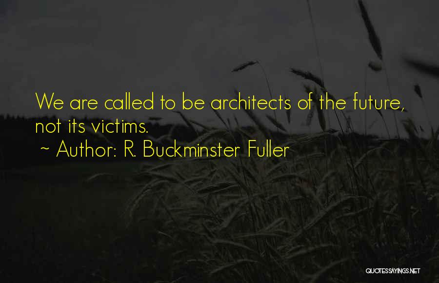 R. Buckminster Fuller Quotes 1389846