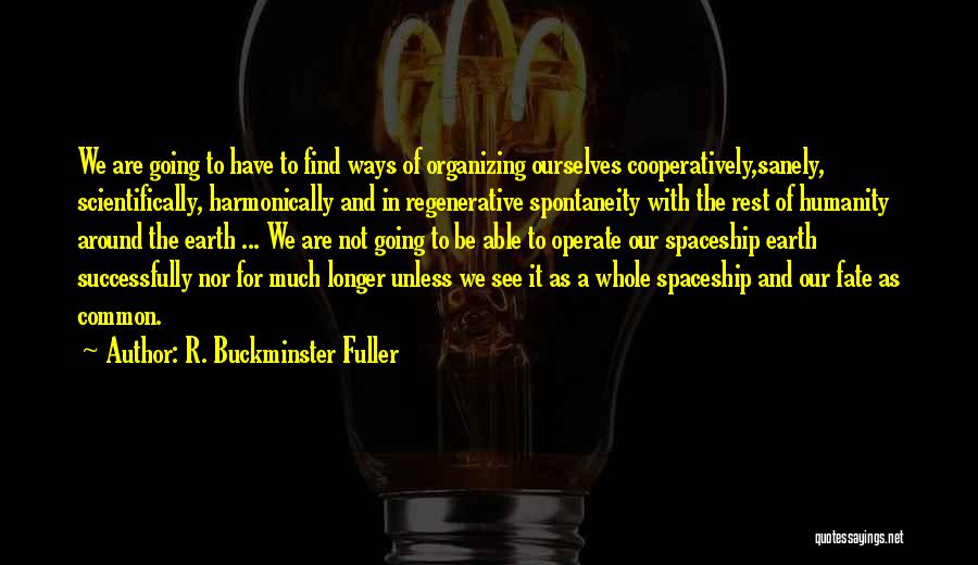 R. Buckminster Fuller Quotes 1468248