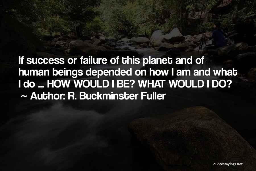 R. Buckminster Fuller Quotes 156341