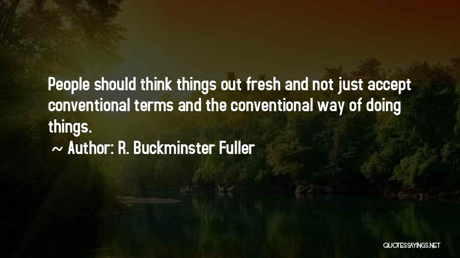 R. Buckminster Fuller Quotes 1850197