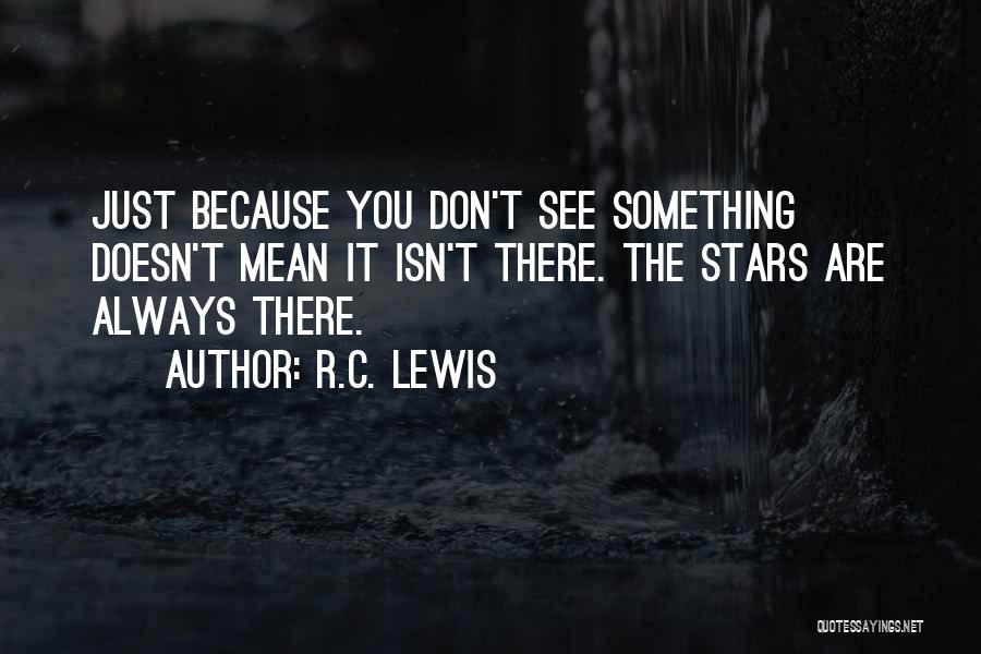 R.C. Lewis Quotes 266430