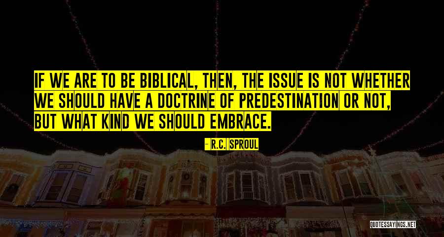 R C Sproul Predestination Quotes By R.C. Sproul R C Sproul Predestination Quotes By R.C. Sproul