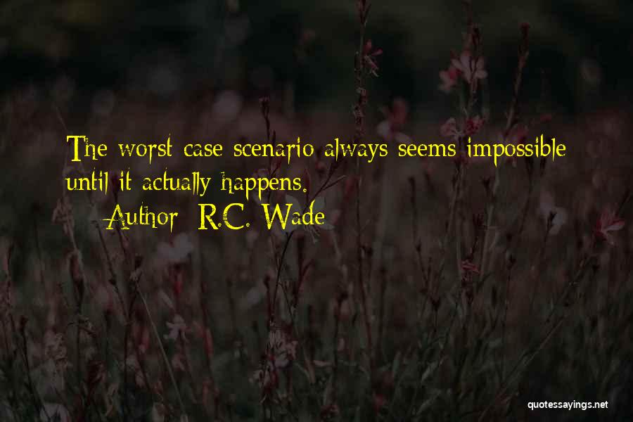 R.C. Wade Quotes 838368