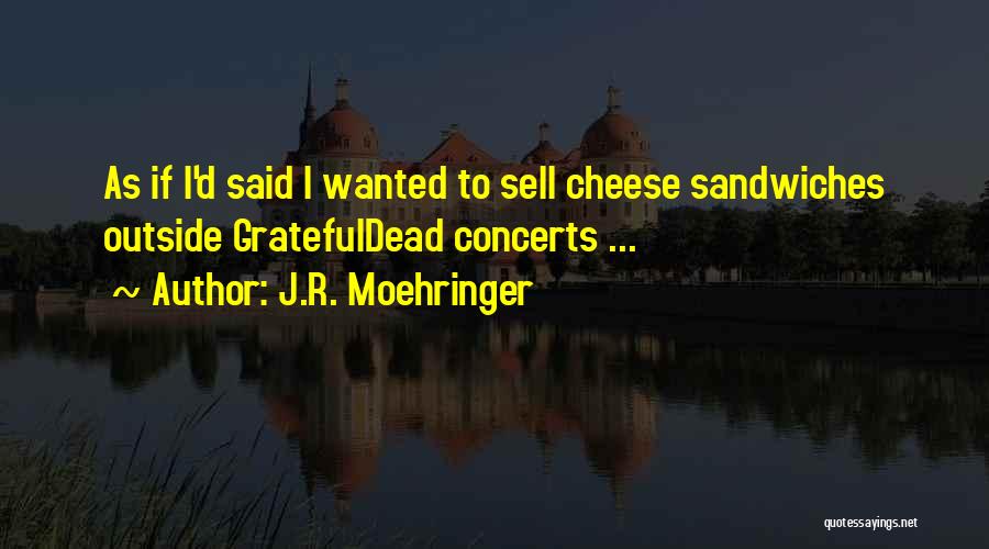 R D Quotes By J.R. Moehringer