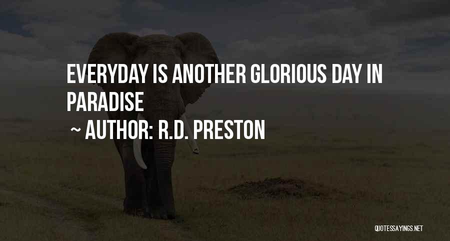 R D Quotes By R.D. Preston