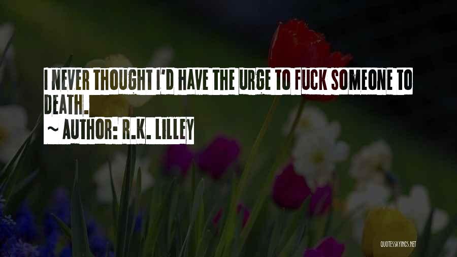 R D Quotes By R.K. Lilley