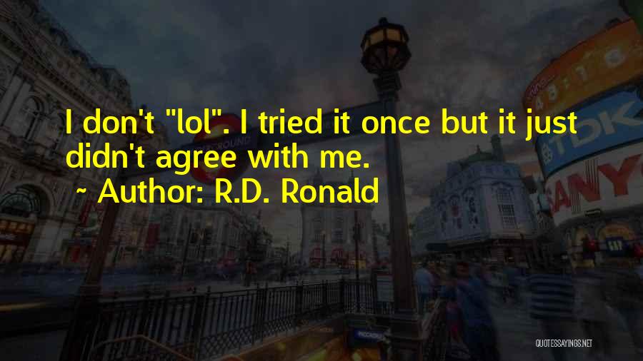 R.D. Ronald Quotes 1341659