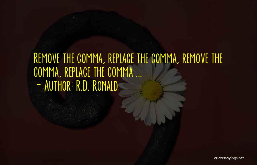 R.D. Ronald Quotes 218263