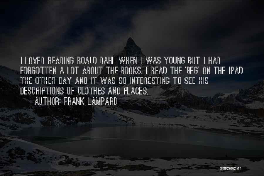 R Dahl Quotes By Frank Lampard