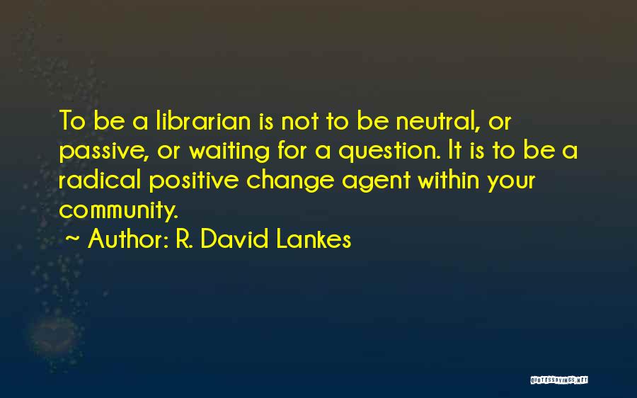 R. David Lankes Quotes 172788