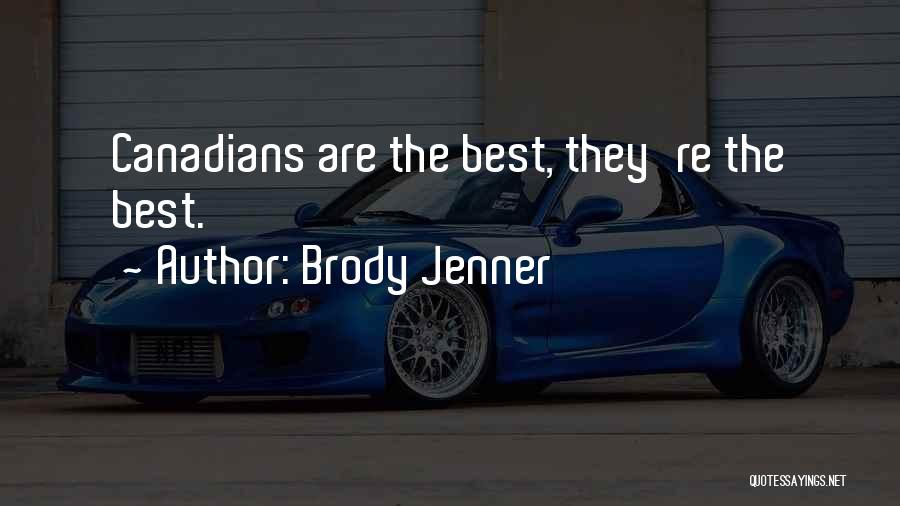 R De Orm Quotes By Brody Jenner